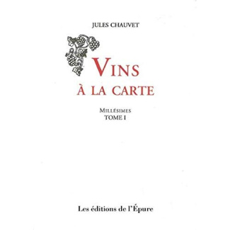 Vins à la carte. Millésimes, Tome 1