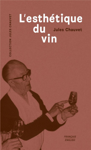 L'esthétique du vin. Edition bilingue français-anglais