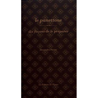 Le panettone. Dix façons de le préparer