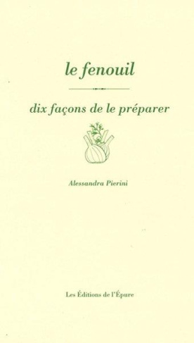 Le fenouil. Dix façons de le préparer, 1e édition