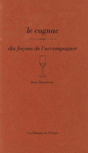 Le cognac. Dix façons de l'accompagner