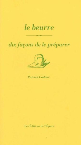 Le beurre. Dix façons de le préparer