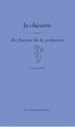 La chicorée. Dix façons de la préparer