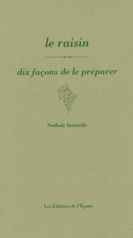 Le raisin. Dix façons de le préparer