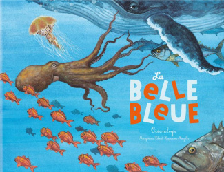La belle bleue. Océanologie