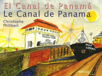 Le Canal de Panama. L'autre rêve de Ferdinand de Lesseps, édition français-espagnol-anglais-allemand