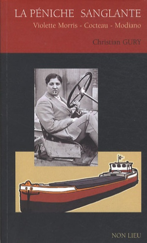 La péniche sanglante. Violette Morris, Cocteau, Modiano