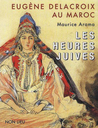 Eugène Delacroix au Maroc. Les heures juives