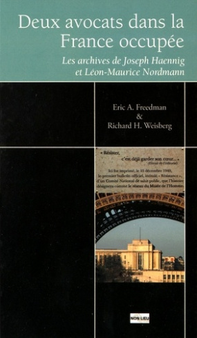 Deux avocats dans la France occupée. Les archives de Joseph Haennig et Léon-Maurice Nordmann