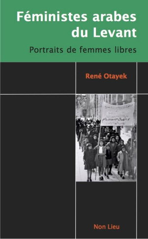 Féministes arabes du levant. Portraits de femmes libres