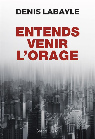 Entends venir l'orage