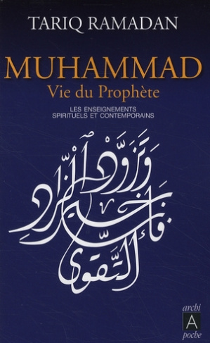 Muhammad vie du prophète. Les enseignements spirituels et contemporains