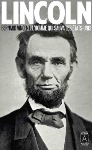 Lincoln. L'homme qui sauva les Etats-Unis