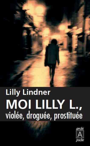 Moi, Lilly, violée, prostituée