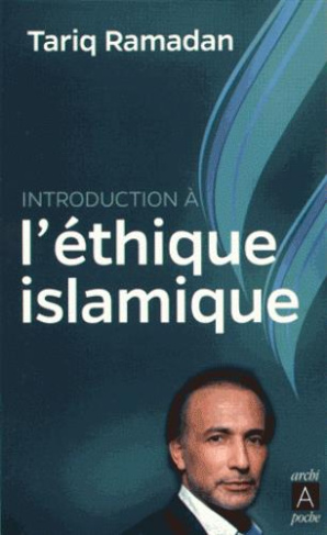 Introduction à l'éthique islamique. Les sources juridiques, philosophiques, mystiques et les questio