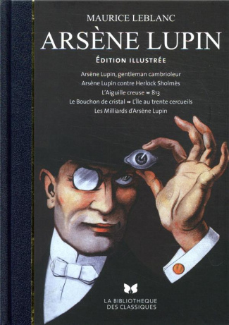 Arsène Lupin. Arsène Lupin, gentleman cambrioleur ; Arsène Lupin contre Herlock Sholmès ; L'Aiguille