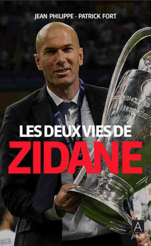Les deux vies de Zidane. Edition revue et augmentée
