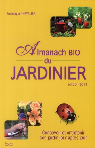 L'almanach bio du jardinier. Edition 2011
