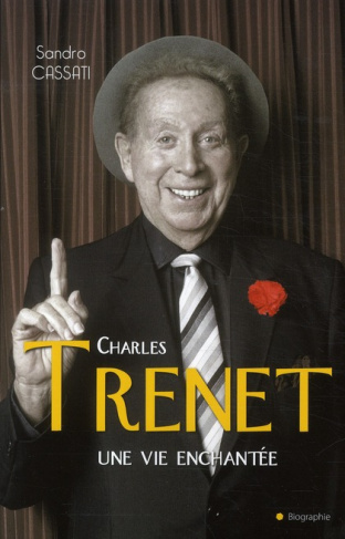 Charles Trenet, une vie enchantée
