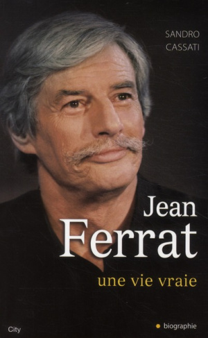 Jean Ferrat. Une vie vraie