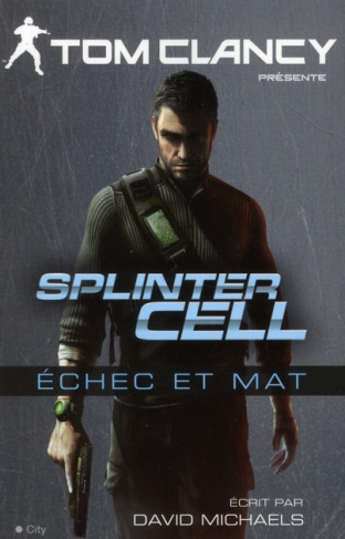 Splinter cell. Echec et mat