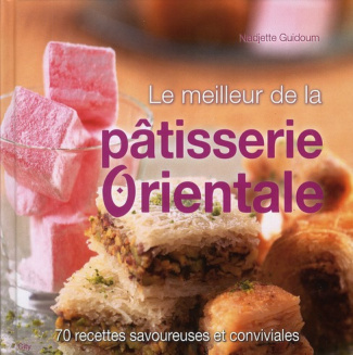 Le meilleur de la pâtisserie orientale