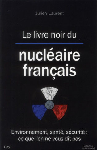 Le livre noir du nucléaire français