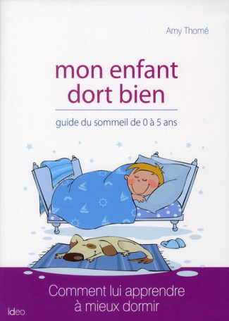 Mon enfant dort bien. Guide du sommeil de 0 à 5 ans