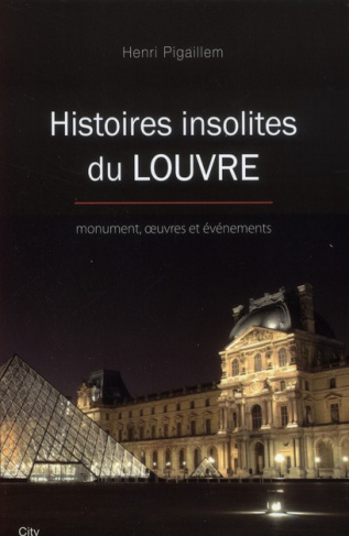 Histoires insolites du Louvre