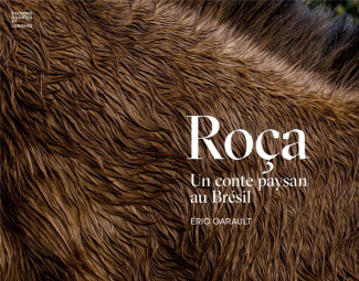 Roça. Un conte paysan au Brésil