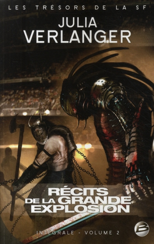 Julia Verlanger l'Intégrale Tome 2 : Récits de la Grande Explosion. Les Portes sans Retour ; Les Hom