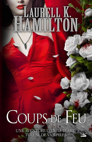 Anita Blake Tome 19 : Coups de feu