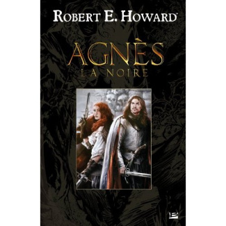 Robert E. Howard Tome 11 : Agnès la noire