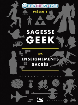 Sagesse geek. Les enseignements sacrés