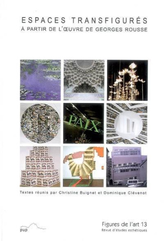 FIGURES DE L ART 13 (2007) ESPACES TRANSFIGURES A PARTIR DE L OEUVRE DE GEORGES ROUSSE