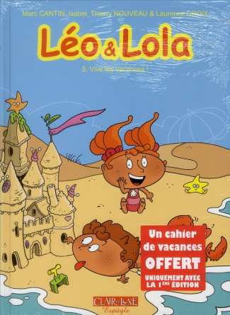 Léo et Lola Tome 5 : Vive les vacances. Avec un cahier de vacances offert
