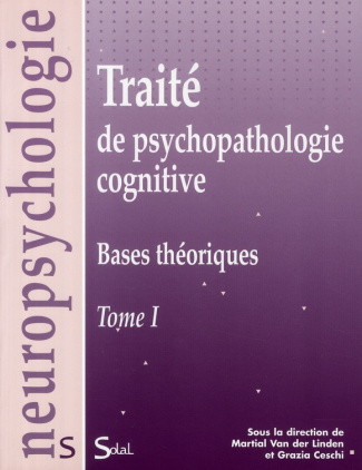 Traité de psychopathologie cognitive. Tome 1, Bases théoriques