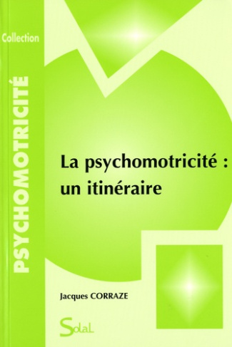 La psychomotricité : un itinéraire