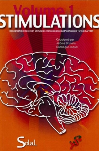 Stimulations. Volume 1, Monographie de la section Stimulation transcrânienne en psychiatrie, Edition