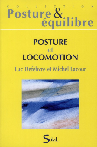 Posture et locomotion. Seizièmes journées françaises de posturologie clinique