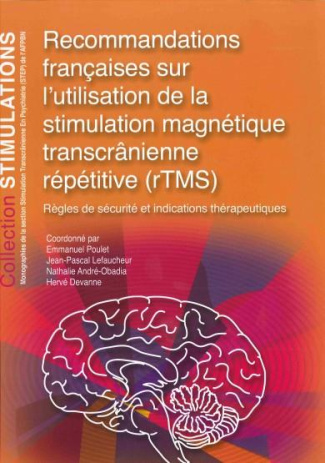 Recommandations françaises sur l'utilisation de la stimulation magnétique transcrânienne répétitive