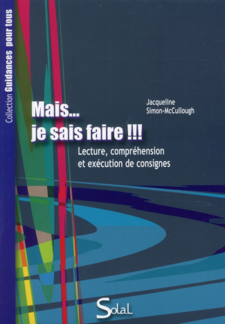Mais... je sais faire !!! Lecture, compréhension et exécution des consignes