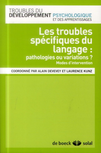Les troubles spécifiques du langage : pathologies ou variations ? Modes d'intervention