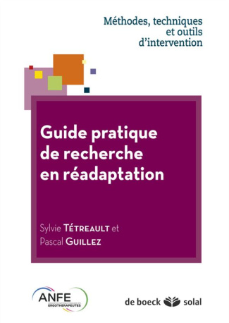 Guide pratique de recherche en réadaptation. Méthodes, techniques et outils d'intervention