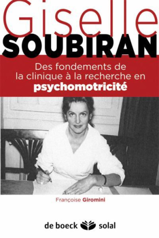Giselle Soubiran. Des fondements à la recherche en psychomotricité