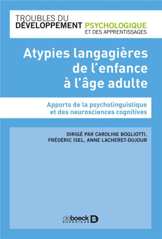 Atypies langagières de l'enfance à l'âge adulte. Apports de la psycholinguistique et des neuroscienc