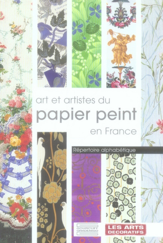 Arts et artistes du papier peint en France. Répertoire alphabétique