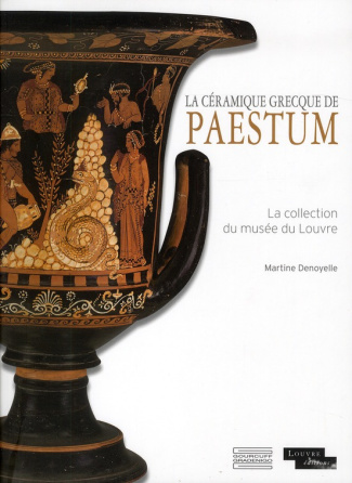 La céramique grecque de Paestum. La collection du musée du Louvre