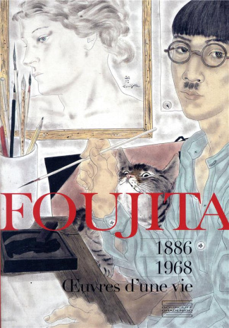 Foujita. Oeuvres d'une vie 1886-1968