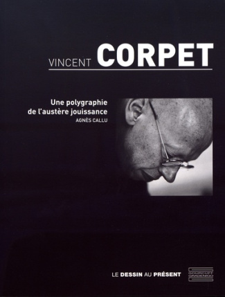 Vincent Corpet. Une polygraphie de l'austère jouissance